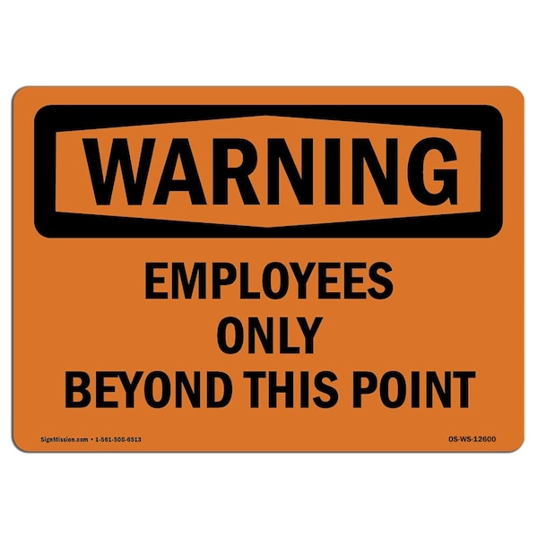 Safety Sign, OSHA WARNING, 18" Height, 24" Width, Employees Only Beyond This Point, Landscape